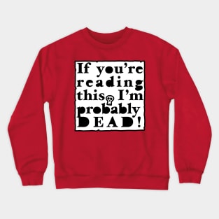 If You Are Reading This Crewneck Sweatshirt